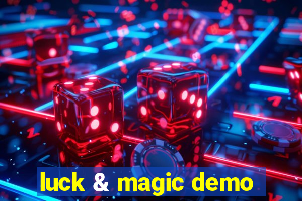 luck & magic demo